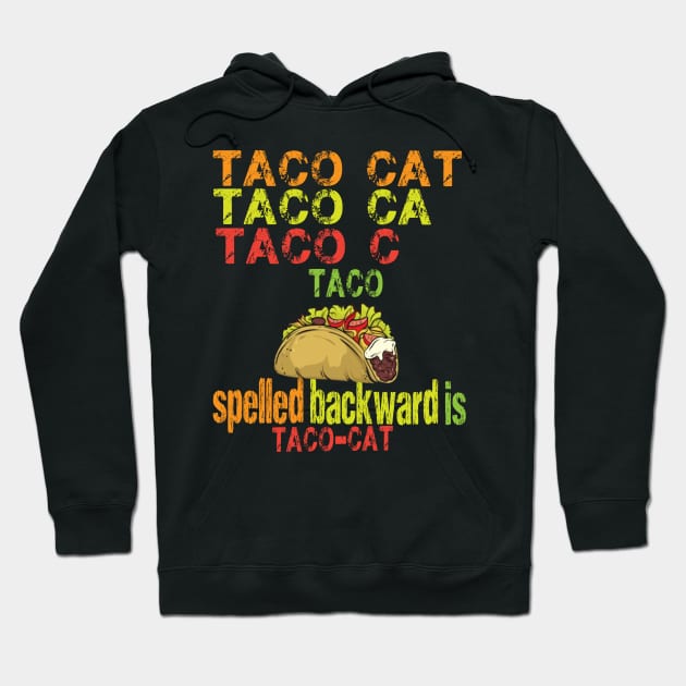 TACO CAT spelled backward is Taco cat Hoodie by FatTize